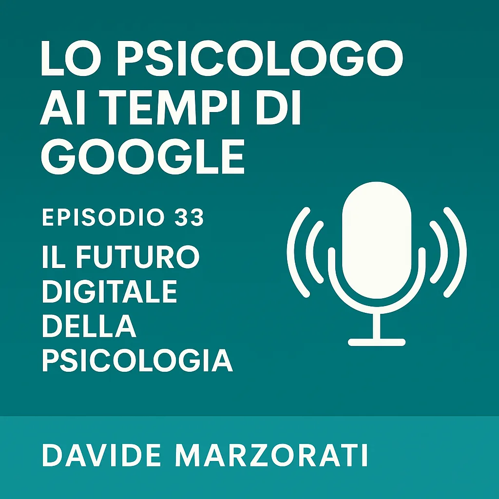 Copertina dell'episodio 33 del podcast Lo Psicologo ai tempi di Google: il futuro digitale della psicologia